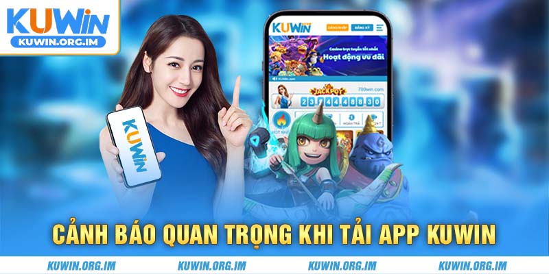 Chỉ dẫn lính mới cách tải app Kuwin