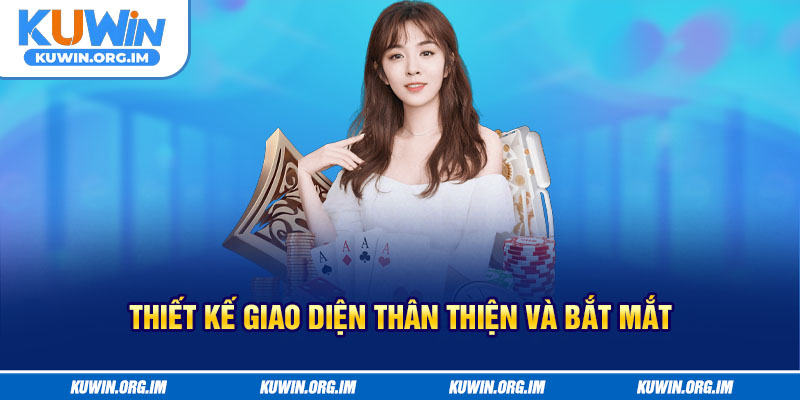 Thiết kế giao diện thân thiện và bắt mắt